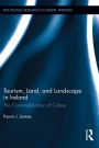 Tourism, Land and Landscape in Ireland: The Commodification of Culture