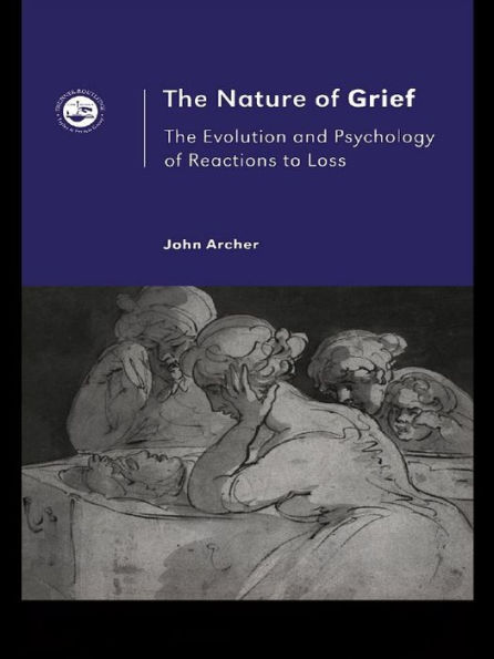 The Nature of Grief: The Evolution and Psychology of Reactions to Loss