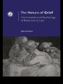 The Nature of Grief: The Evolution and Psychology of Reactions to Loss
