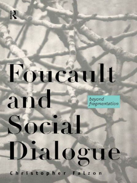 Foucault and Social Dialogue: Beyond Fragmentation