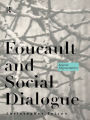 Foucault and Social Dialogue: Beyond Fragmentation
