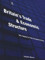 Britain's Trade and Economic Structure: The Impact of the EU
