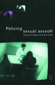 Title: Policing Sexual Assault, Author: Jeanne Gregory