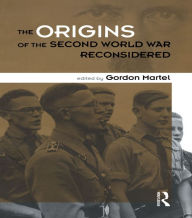 Title: Origins of the Second World War Reconsidered, Author: Gordon Martel