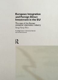 Title: European Integration and Foreign Direct Investment in the EU: The Case of the Korean Consumer Electronics Industry, Author: Shin Sang-Hyup