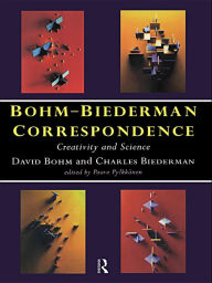 Title: Bohm-Biederman Correspondence: Creativity in Art and Science, Author: Charles Biederman