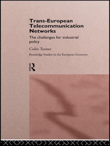 Trans-European Telecommunication Networks: The Challenges for Industrial Policy