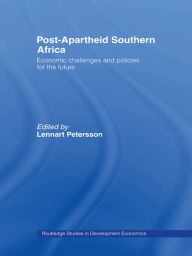 Title: Post-Apartheid Southern Africa: Economic Challenges and Policies for the Future, Author: Lennart Petersson