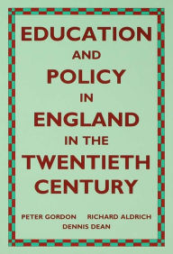 Title: Education and Policy in England in the Twentieth Century, Author: Richard Aldrich