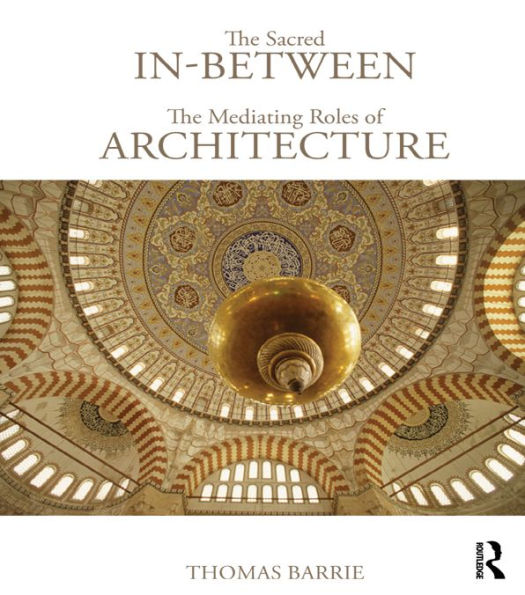 The Sacred In-Between: The Mediating Roles of Architecture