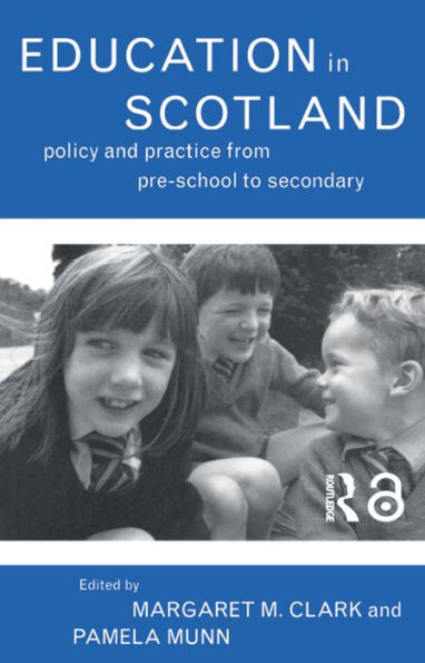 Education in Scotland: Policy and Practice from Pre-School to Secondary