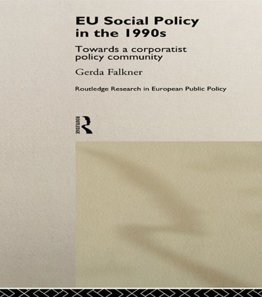 EU Social Policy in the 1990s: Towards a Corporatist Policy Community