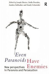 Even Paranoids Have Enemies: New Perspectives on Paranoia and Persecution