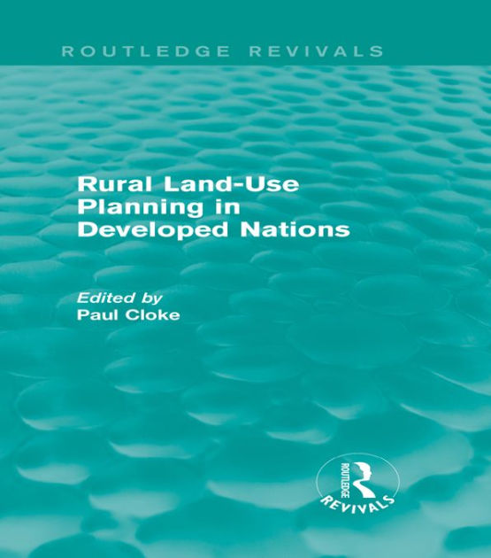 Rural LandUse Planning in Developed Nations (Routledge Revivals) by