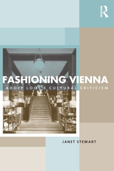 Fashioning Vienna: Adolf Loos's Cultural Criticism