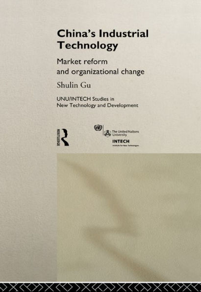 China's Industrial Technology: Market Reform and Organisational Change