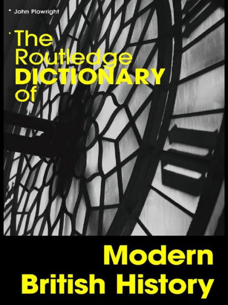 The Routledge Dictionary of Modern British History