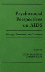 Psychosocial Perspectives on Aids: Etiology, Prevention and Treatment
