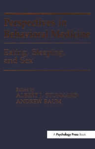 Title: Eating, Sleeping, and Sex: Perspectives in Behavioral Medicine, Author: Albert J. Stunkard