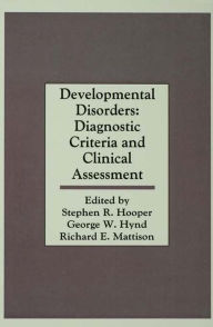 Title: Developmental Disorders: Diagnostic Criteria and Clinical Assessment, Author: Stephen R. Hooper