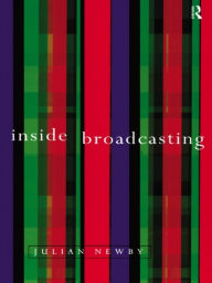 Title: Inside Broadcasting, Author: Julian Newby
