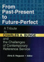 From Past-Present to Future-Perfect: A Tribute to Charles A. Bunge and the Challenges of Contemporary Reference Service