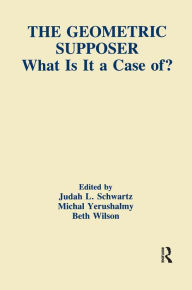 Title: The Geometric Supposer: What Is It A Case Of?, Author: Judah L. Schwartz