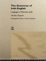 The Grammar of Irish English: Language in Hibernian Style
