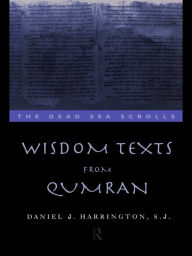 Title: Wisdom Texts from Qumran, Author: Daniel Harrington S. J.