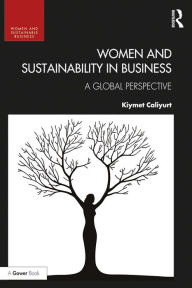 Title: Women and Sustainability in Business: A Global Perspective, Author: Kiymet Caliyurt