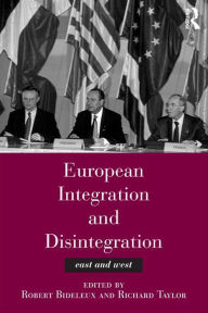European Integration and Disintegration: East and West