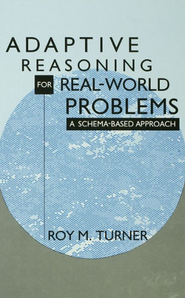 Adaptive Reasoning for Real-world Problems: A Schema-based Approach