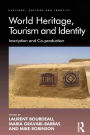 World Heritage, Tourism and Identity: Inscription and Co-production