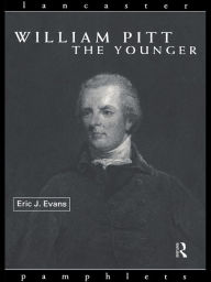Title: William Pitt the Younger, Author: Eric J. Evans
