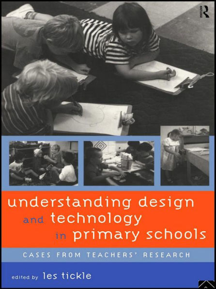 Understanding Design and Technology in Primary Schools: Cases from Teachers' Research