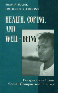 Title: Health, Coping, and Well-being: Perspectives From Social Comparison Theory, Author: Bram P. Buunk