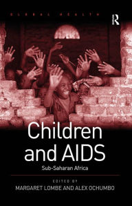 Title: Children and AIDS: Sub-Saharan Africa, Author: Margaret Lombe