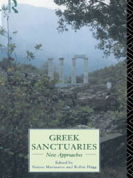 Title: Greek Sanctuaries: New Approaches, Author: Robin Hagg
