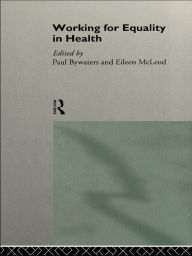 Title: Working for Equality in Health, Author: Paul Bywaters