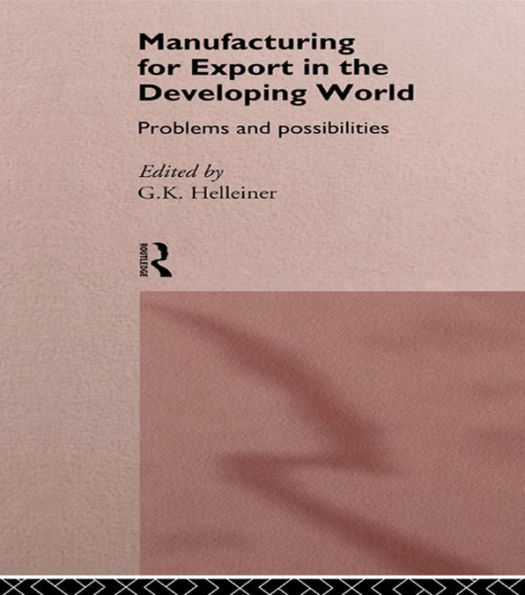 Manufacturing for Export in the Developing World: Problems and Possibilities