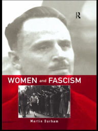 Title: Women and Fascism, Author: Martin Durham