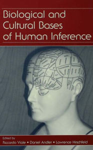 Title: Biological and Cultural Bases of Human Inference, Author: Riccardo Viale