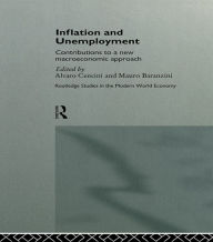 Title: Inflation and Unemployment: Contributions to a New Macroeconomic Approach, Author: Mauro Baranzini