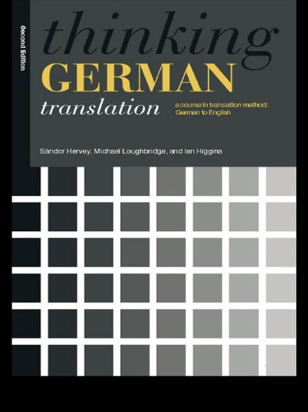 Thinking German Translation: A Course in Translation Method