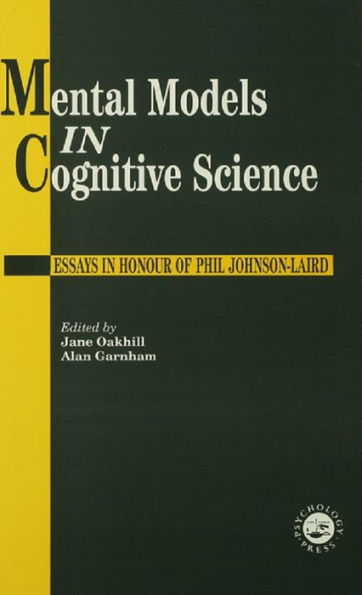 Mental Models In Cognitive Science: Essays In Honour Of Phil Johnson-Laird