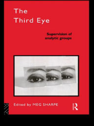 Title: The Third Eye: Supervision of Analytic Groups, Author: Meg Sharpe