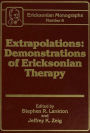 Extrapolations: Demonstrations Of Ericksonian Therapy : Ericksonian Monographs 6