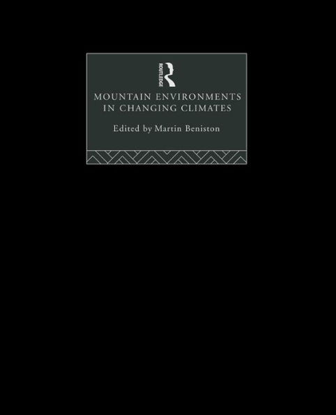 Mountain Environments in Changing Climates