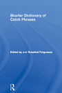 Shorter Dictionary of Catch Phrases