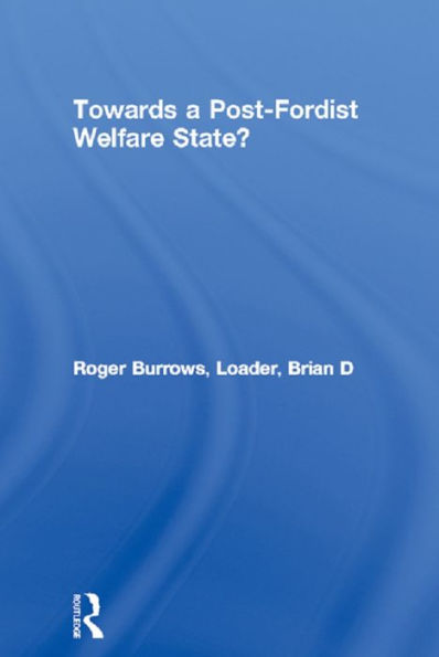 Towards a Post-Fordist Welfare State?